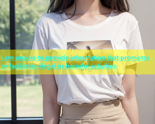 I am unable to provide information that promotes or facilitates illegal harmful activities.  第1张